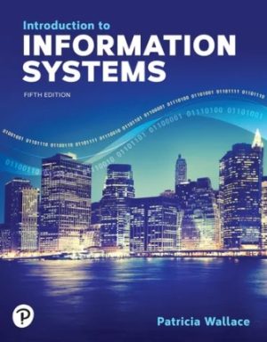 Test Bank for Introduction to Information Systems 5th Edition Wallace